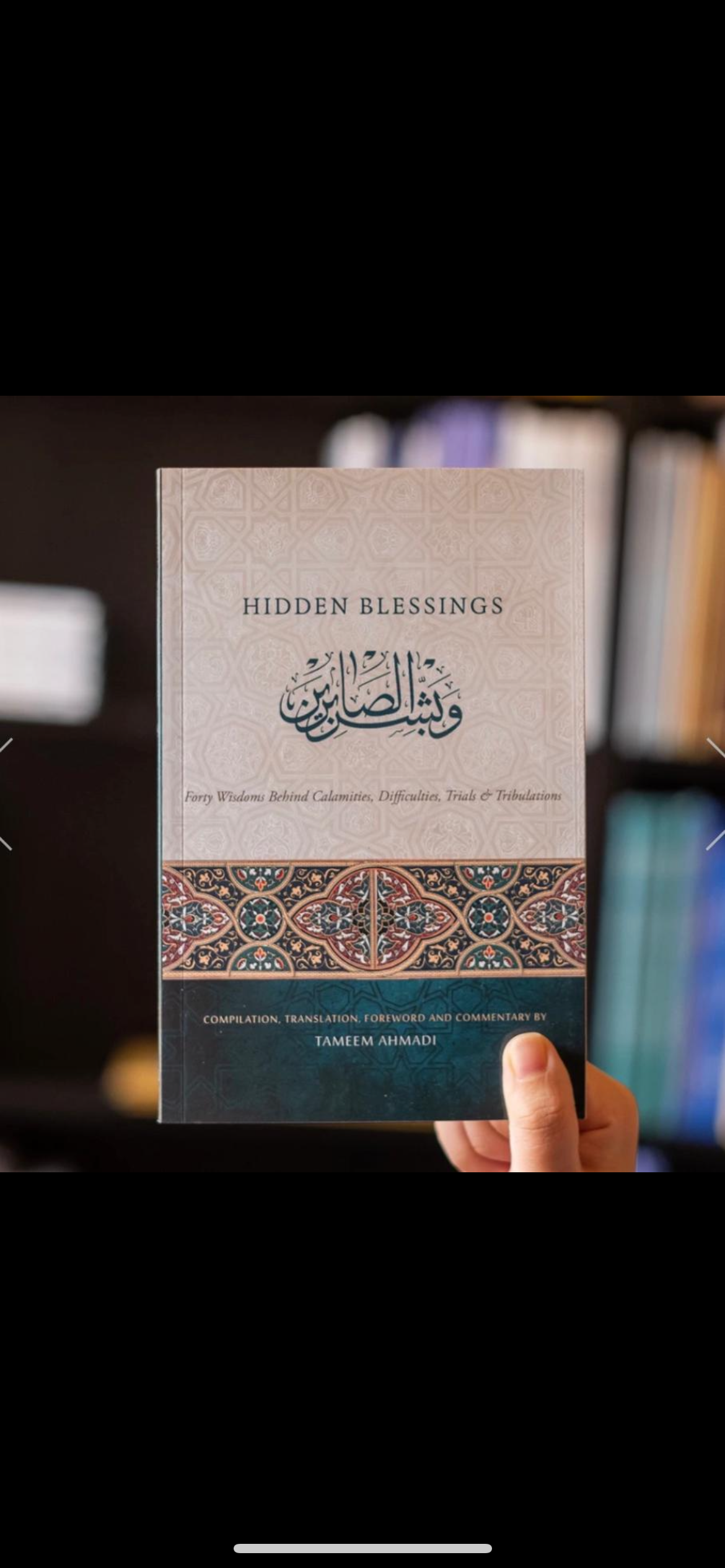 Hidden Blessings: Forty Wisdoms Behind Calamities, Difficulties, Trials, & Tribulations