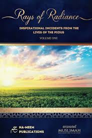Rays of Radiance (Volume 1): Inspirational Incidents from the Lives of the Pious
