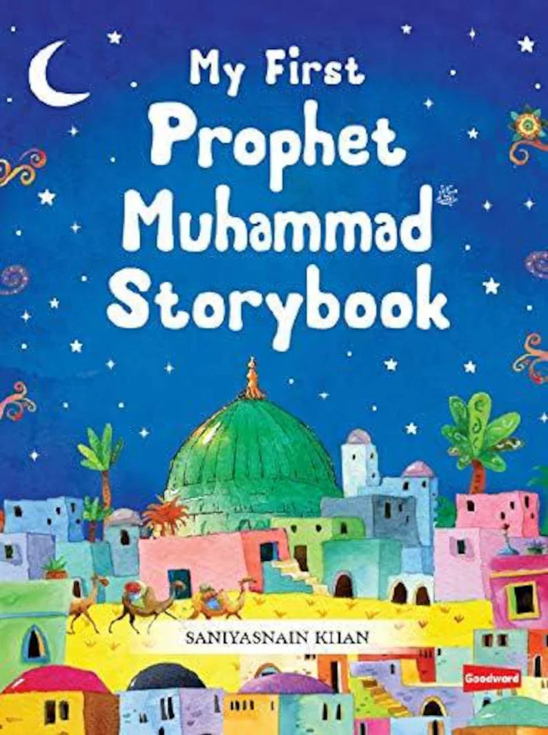 My First Prophet Muhammad (sallallahu alayhi wa sallam) Storybook
