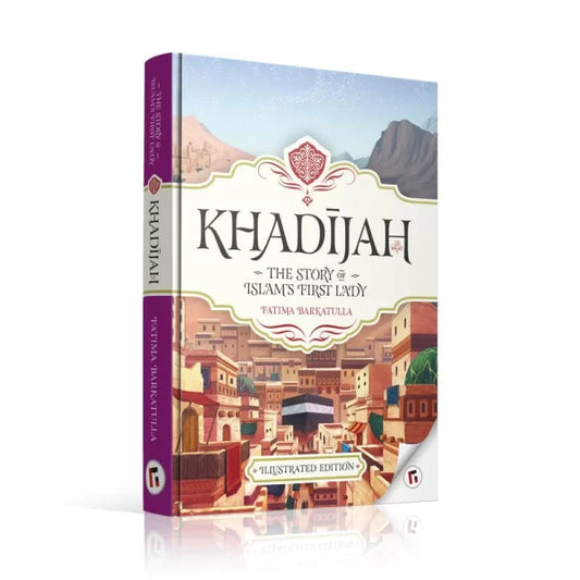 Khadijah the Story of Islam’s First Lady