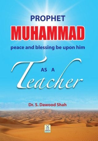 Prophet Muhammad (ﷺ) As A Teacher