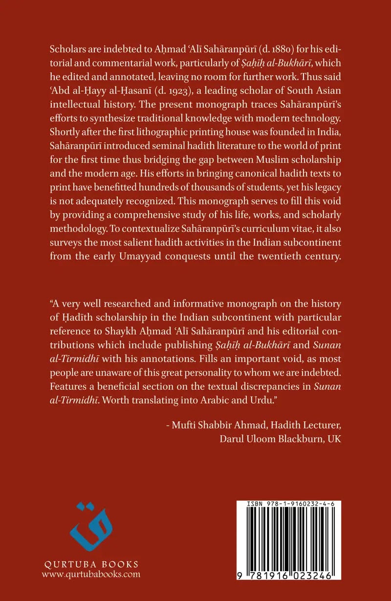 Hadith Scholarship in the Indian Subcontinent - Aḥmad ʿAlī Sahāranpūrī and the Canonical Hadith Literature