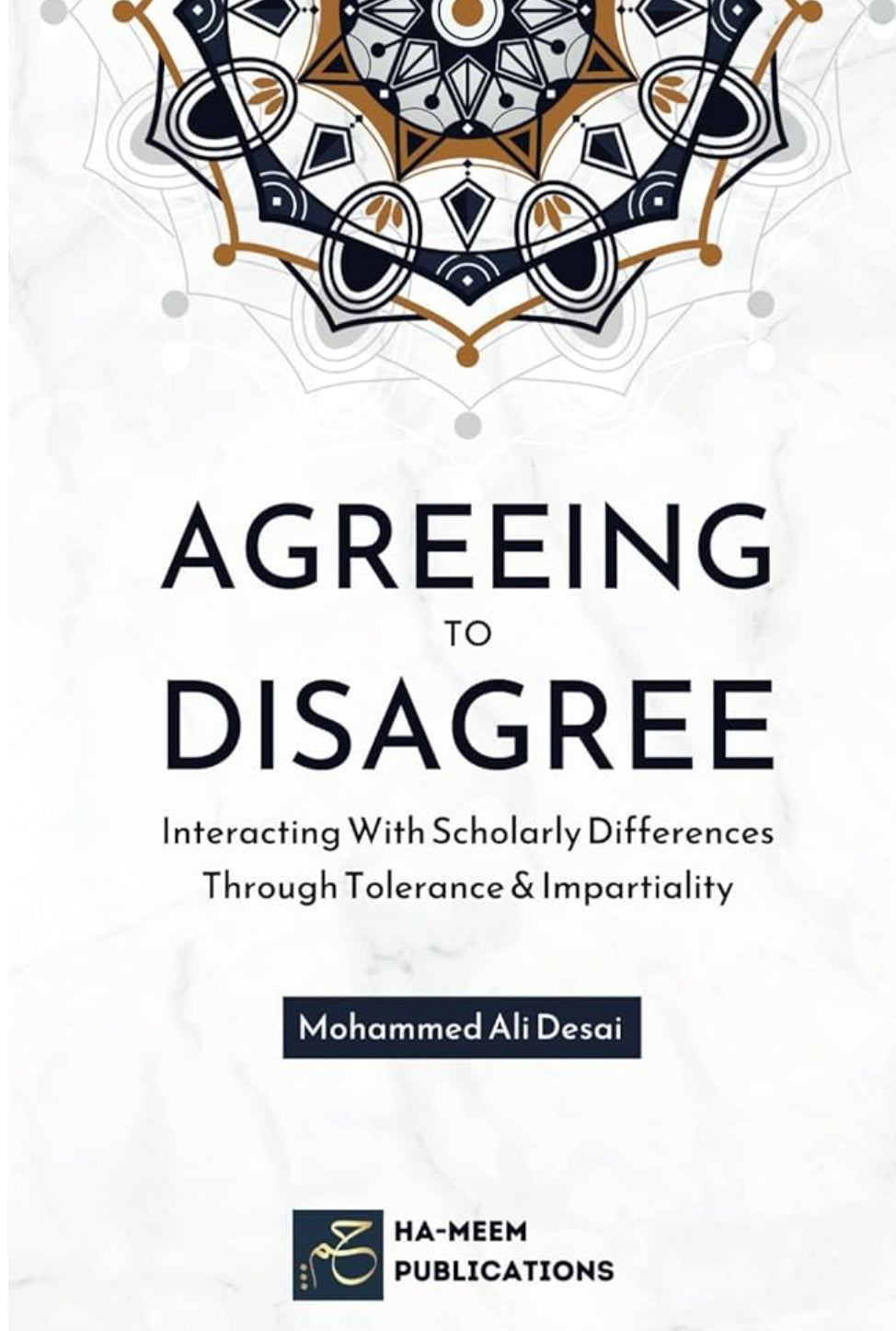 Agreeing to Disagree - Interacting With Scholarly Differences Through Tolerance & Impartiality