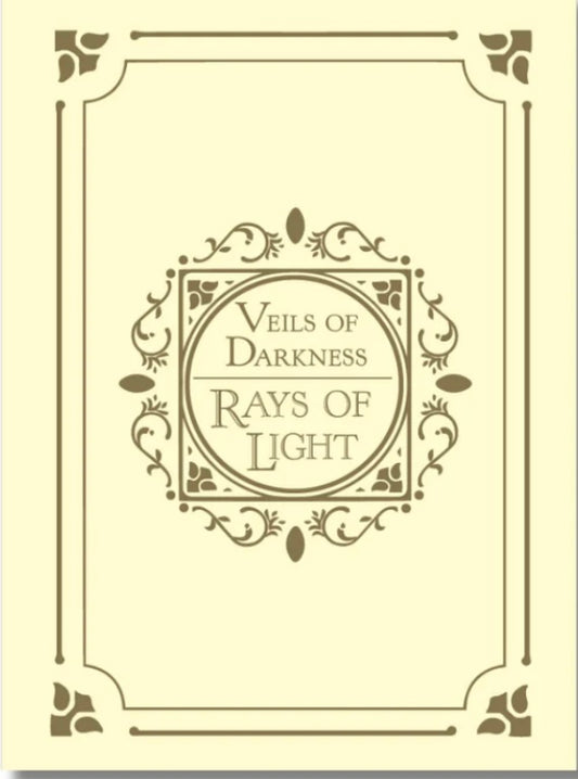 Veils of Darkness & Rays of Light