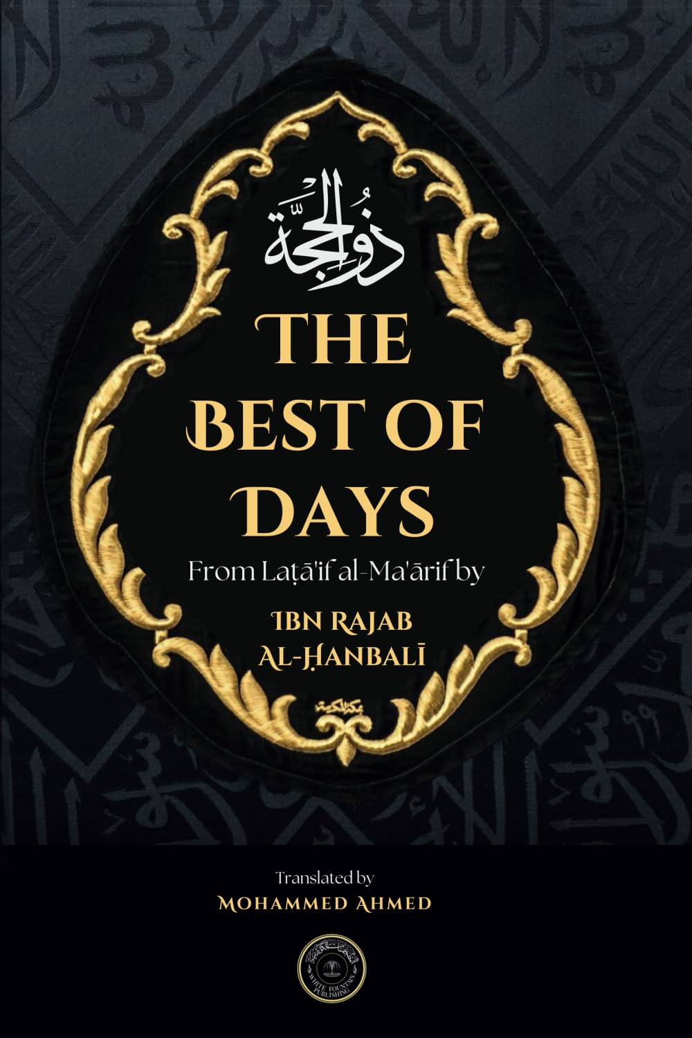 The Best of Days: The Month of Dhu al-Hijjah
