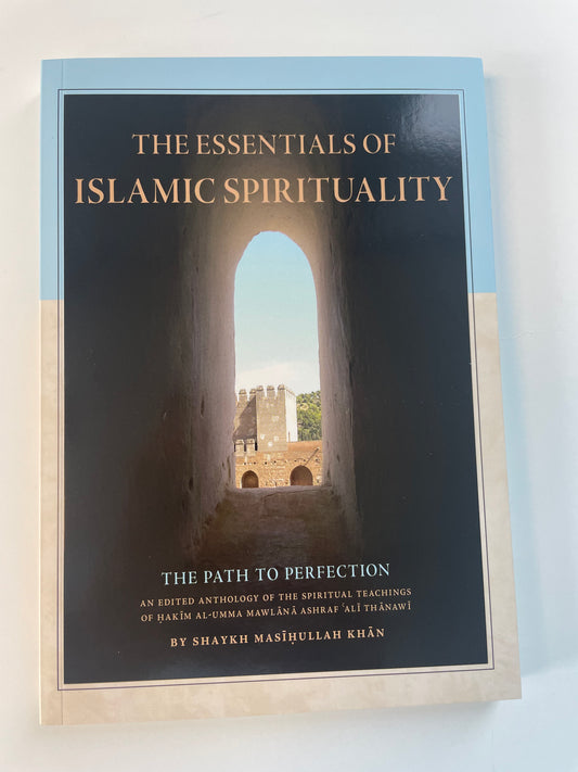 The Essentials Of Islamic Spirituality