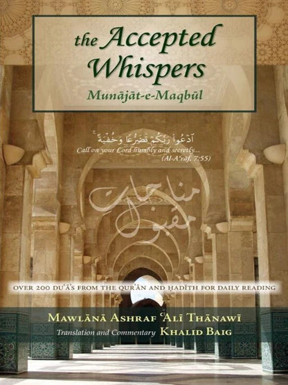 The Accepted Whispers - Munajat-e-Maqbul By Mawlana Ashraf Ali Thanawi