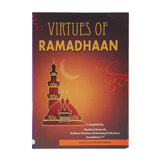 Virtues of Ramadan by Shaykh Muhammad Zakariyya