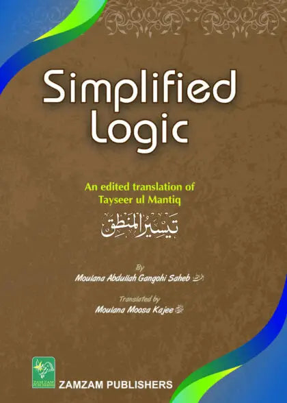 Simplified Logic - an edited translation of Tayseer ul Mantiq