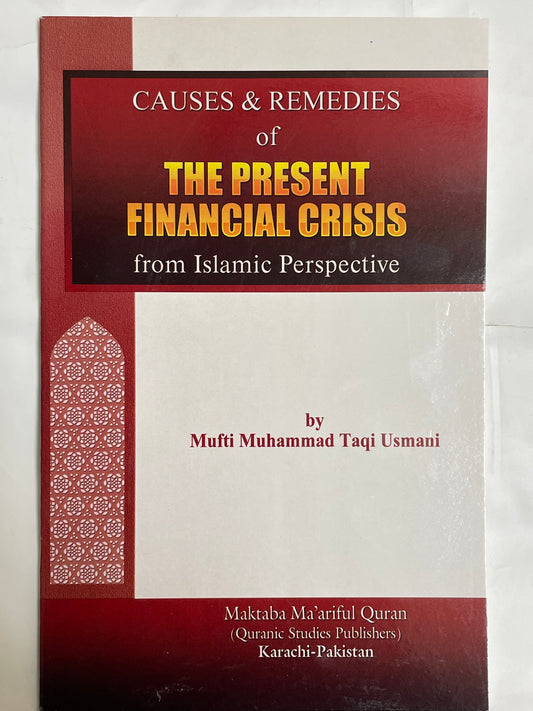 Causes & Remedies of The Present Financial Crisis from Islamic Perspective