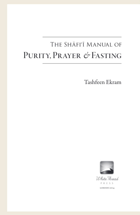 The Shafi’i Manual of Purity, Prayer & Fasting