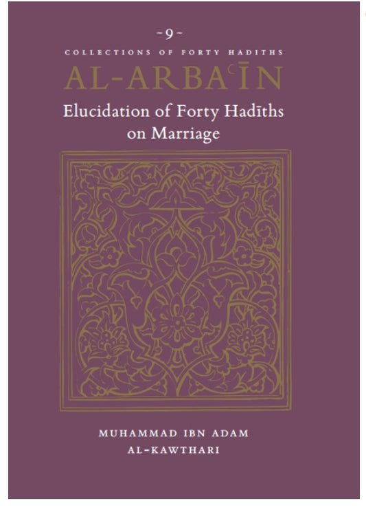 Al-Arbain – Elucidation of Forty Hadiths on Marriage